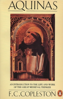 Aquinas : An Introduction to the Life and Work of the Great Medieval Thinker