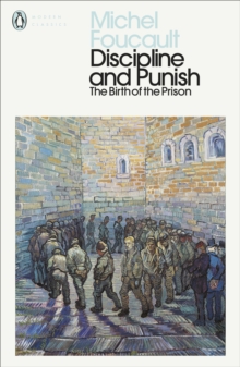 Discipline and Punish : The Birth of the Prison, Paperback / softback Book Discipline and Punish : The Birth of the Prison, Paperback / softback Book