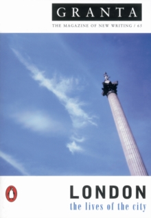 Granta 65 : London, Paperback / softback Book Granta 65 : London, Paperback / softback Book