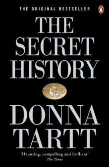 The Secret History : From The Pulitzer Prize-winning Author Of The Goldfinch