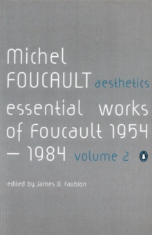Aesthetics, Method, and Epistemology : Essential Works of Foucault 1954-1984, Paperback / softback Book Aesthetics, Method, and Epistemology : Essential Works of Foucault 1954-1984, Paperback / softback Book