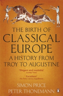 The Birth of Classical Europe : A History from Troy to Augustine