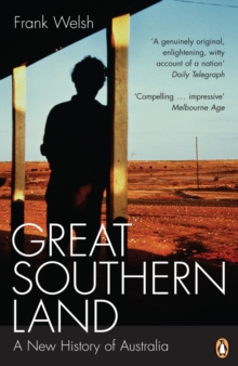 Great Southern Land : A New History of Australia, Paperback Book Great Southern Land : A New History of Australia, Paperback Book