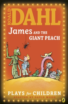 James And The Giant Peach: A Play, Paperback Book James And The Giant Peach: A Play, Paperback Book