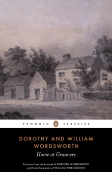 Home at Grasmere : Extracts from the Journal of Dorothy Wordsworth and from the Poems of William Wordsworth