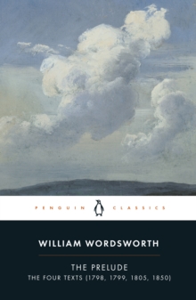 The Prelude : The Four Texts (1798, 1799, 1805, 1850), Paperback / softback Book The Prelude : The Four Texts (1798, 1799, 1805, 1850), Paperback / softback Book
