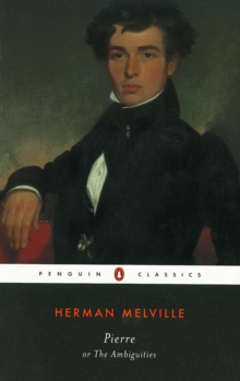 Pierre : Or the Ambiguities, Paperback Book Pierre : Or the Ambiguities, Paperback Book