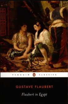 Flaubert in Egypt : A Sensibility on Tour