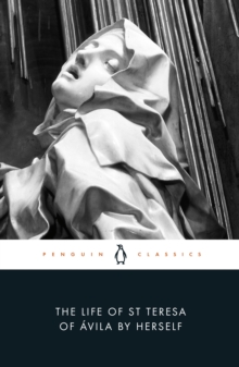 The Life of St Teresa of Avila by Herself