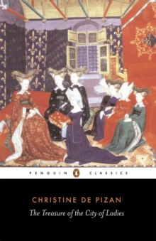 The Treasure of the City of Ladies : Or the Book of the Three Virtues, Paperback Book The Treasure of the City of Ladies : Or the Book of the Three Virtues, Paperback Book