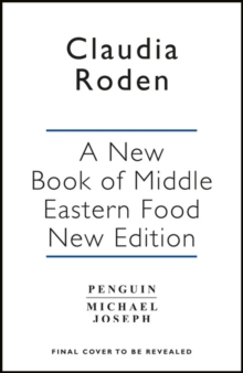 A New Book of Middle Eastern Food : The Essential Guide to Middle Eastern Cooking. As Heard on BBC Radio 4