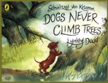 Schnitzel Von Krumm, Dogs Never Climb Trees