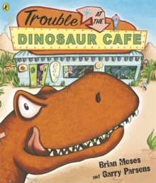 Trouble at the Dinosaur Cafe, Paperback / softback Book Trouble at the Dinosaur Cafe, Paperback / softback Book