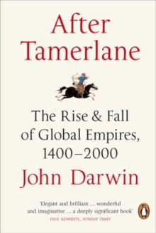 After Tamerlane : The Rise and Fall of Global Empires, 1400-2000