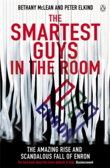 The Smartest Guys in the Room : The Amazing Rise and Scandalous Fall of Enron