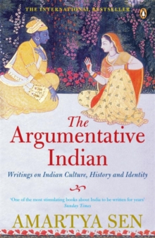 The Argumentative Indian : Writings on Indian History, Culture and Identity