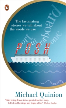 Port Out, Starboard Home : The Fascinating Stories We Tell About the Words We Use, Paperback Book Port Out, Starboard Home : The Fascinating Stories We Tell About the Words We Use, Paperback Book