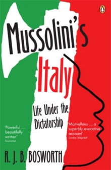 Mussolini's Italy : Life Under the Dictatorship, 1915-1945