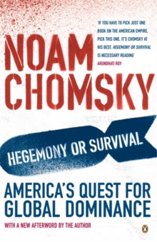 Hegemony or Survival : America's Quest for Global Dominance