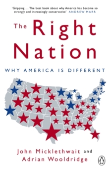 The Right Nation : Why America is Different, Paperback / softback Book The Right Nation : Why America is Different, Paperback / softback Book