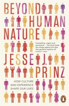 Beyond Human Nature : How Culture and Experience Shape Our Lives, Paperback / softback Book Beyond Human Nature : How Culture and Experience Shape Our Lives, Paperback / softback Book