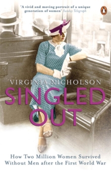 Singled Out : How Two Million Women Survived without Men After the First World War