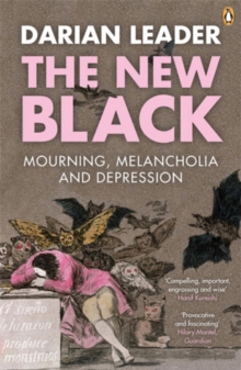 The New Black : Mourning, Melancholia And Depression