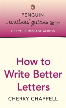 Penguin Writers' Guides: How to Write Better Letters, Paperback Book Penguin Writers' Guides: How to Write Better Letters, Paperback Book