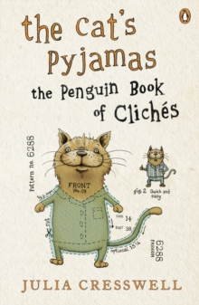 The Cat's Pyjamas : The Penguin Book of Cliches, Paperback Book The Cat's Pyjamas : The Penguin Book of Cliches, Paperback Book