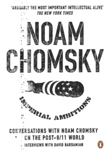 Imperial Ambitions : Conversations with Noam Chomsky on the Post 9/11 World, Paperback Book Imperial Ambitions : Conversations with Noam Chomsky on the Post 9/11 World, Paperback Book