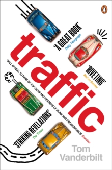 Traffic : Why we drive the way we do (and what it says about us), Paperback / softback Book Traffic : Why we drive the way we do (and what it says about us), Paperback / softback Book