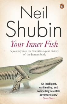 Your Inner Fish : The amazing discovery of our 375-million-year-old ancestor, Paperback / softback Book Your Inner Fish : The amazing discovery of our 375-million-year-old ancestor, Paperback / softback Book