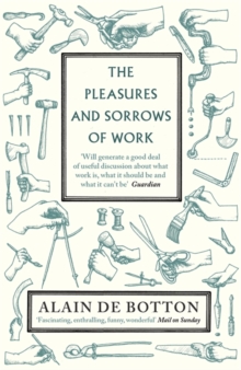 The Pleasures And Sorrows Of Work