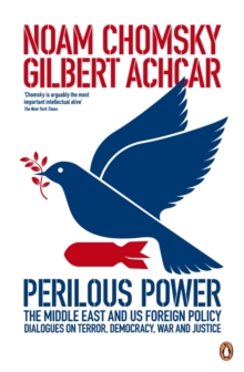 Perilous Power:The Middle East and U.S. Foreign Policy : Dialogues on Terror, Democracy, War, and Justice, Paperback Book Perilous Power:The Middle East and U.S. Foreign Policy : Dialogues on Terror, Democracy, War, and Justice, Paperback Book