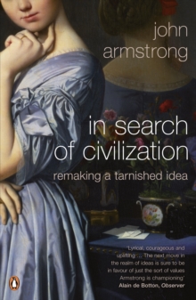 In Search of Civilization : Remaking a tarnished idea