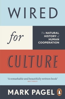 Wired for Culture : The Natural History of Human Cooperation