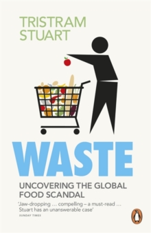 Waste : Uncovering the Global Food Scandal