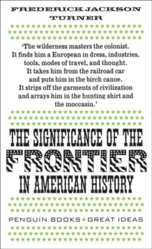 The Significance of the Frontier in American History, Paperback Book The Significance of the Frontier in American History, Paperback Book