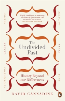The Undivided Past : History Beyond Our Differences, Paperback Book The Undivided Past : History Beyond Our Differences, Paperback Book