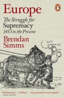 Europe : The Struggle for Supremacy, 1453 to the Present