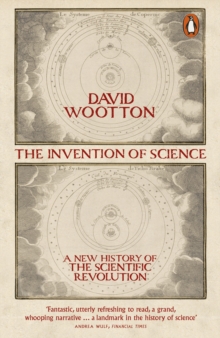 The Invention of Science : A New History of the Scientific Revolution