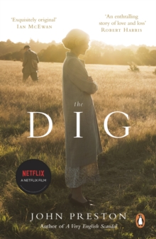 The Dig : Now a BAFTA-nominated motion picture starring Ralph Fiennes, Carey Mulligan and Lily James