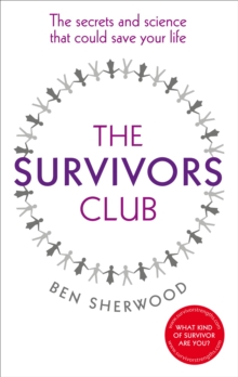 The Survivors Club : The secrets and science that could save your life