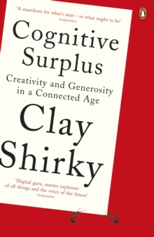 Cognitive Surplus : Creativity and Generosity in a Connected Age, Paperback Book Cognitive Surplus : Creativity and Generosity in a Connected Age, Paperback Book