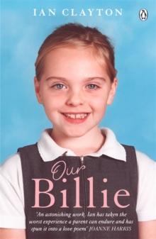 Our Billie : Learning to Live with Every Family's Worst Nightmare, Paperback Book Our Billie : Learning to Live with Every Family's Worst Nightmare, Paperback Book