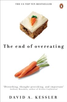 The End of Overeating : Taking control of our insatiable appetite