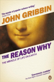 The Reason Why : The Miracle of Life on Earth, Paperback Book The Reason Why : The Miracle of Life on Earth, Paperback Book