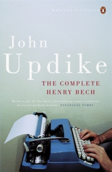 The Complete Henry Bech, Paperback / softback Book The Complete Henry Bech, Paperback / softback Book