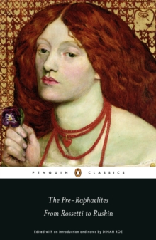 The Pre-Raphaelites: From Rossetti To Ruskin