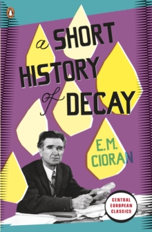A Short History of Decay, Paperback Book A Short History of Decay, Paperback Book